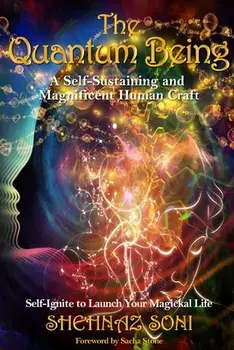 Quantum Being: A Self-Sustaining and Magnificent Human Craft, Paperback/Shehnaz Soni