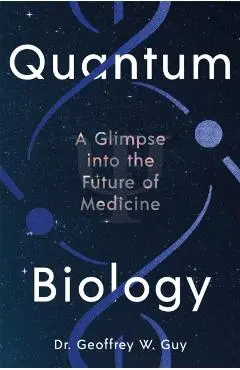 Quantum Biology - Dr Geoffrey Guy