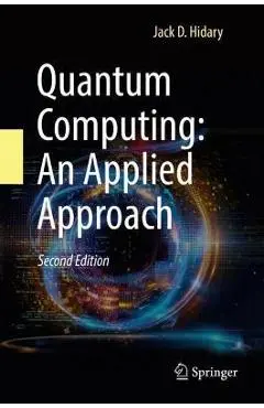 Quantum Computing: An Applied Approach - Jack D. Hidary