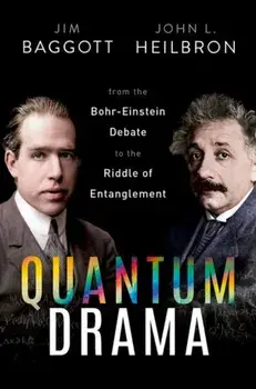 Quantum Drama. From the Bohr-Einstein Debate to the Riddle of Entanglement, Hardback/***