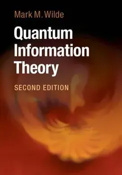 Quantum Information Theory, Hardcover/Mark M. Wilde