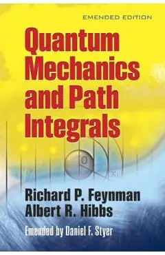 Quantum Mechanics and Path Integrals - Richard P. Feynman