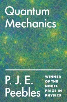 Quantum Mechanics, Paperback/P. J. E. Peebles
