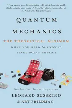 Quantum Mechanics: The Theoretical Minimum, Paperback/Leonard Susskind