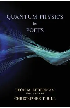 Quantum Physics for Poets - Leon M. Lederman