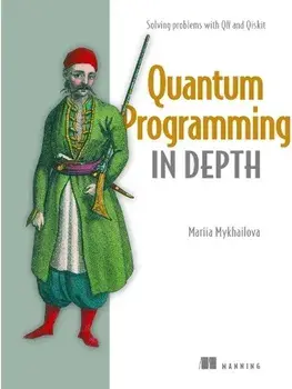 Quantum Programming in Depth, Paperback/Mariia Mykhailova