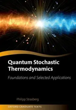 Quantum Stochastic Thermodynamics. Foundations and Selected Applications, Paperback/***