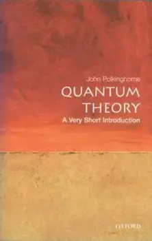 Quantum Theory: A Very Short Introduction, Paperback/John Polkinghorne