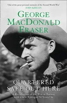 Quartered Safe Out Here, Paperback/George MacDonald Fraser