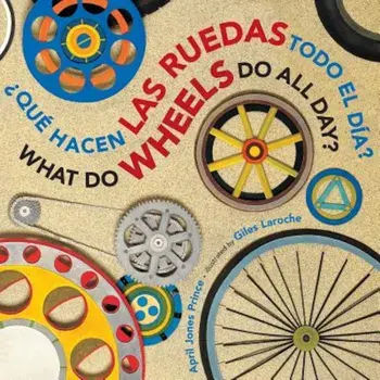 Que Hacen Las Ruedas Todo El Dia'/What Do Wheels Do All Day', Hardcover/Giles Laroche