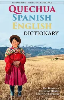 Quechua-Spanish-English Dictionary: A Hippocrene Trilingual Reference, Paperback/Gonzales
