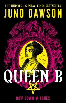 Queen B, Hardback/Juno Dawson