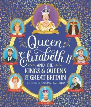 Queen Elizabeth II and the Kings and Queens of Great Britain, Paperback/***