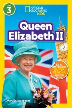 Queen Elizabeth II. Level 3, Paperback/National Geographic KIds
