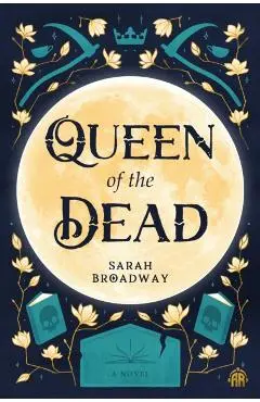 Queen of the Dead - Sarah Broadway