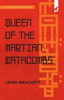 Queen of the Martian Catacombs: an Eric John Stark Adventure, Paperback/Leigh Brackett