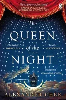Queen of the Night, Paperback/Alexander Chee