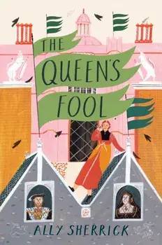 Queen's Fool, Paperback/Ally Sherrick