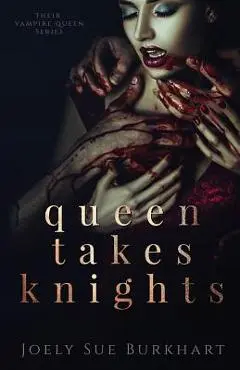 Queen Takes Knights - Joely Sue Burkhart