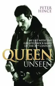 Queen Unseen, Paperback/Peter Hince