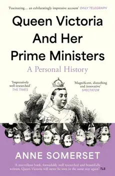 Queen Victoria and her Prime Ministers. A Personal History, Paperback/Anne Somerset