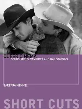 Queer Cinema: Schoolgirls, Vampires and Gay Cowboys, Paperback/Barbara Mennel