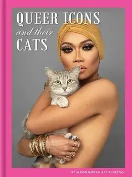 Queer Icons and Their Cats, Paperback/Alison Nastasi