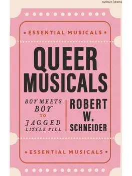 Queer Musicals. Boy Meets Boy to Jagged Little Pill, Paperback/***