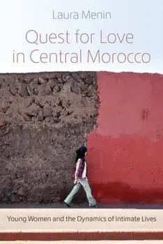 Quest for Love in Central Morocco. Young Women and the Dynamics of Intimate Lives, Paperback/Laura Menin