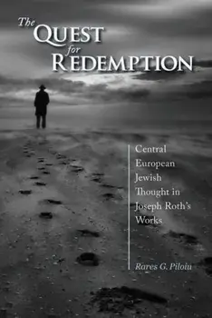 Quest for Redemption. Central European Jewish Thought in Joseph Roth's Works, Paperback/Rares Piloiu