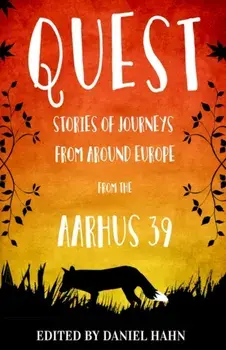 Quest. Stories of Journeys From Around Europe by the Aarhus 39, Paperback/***