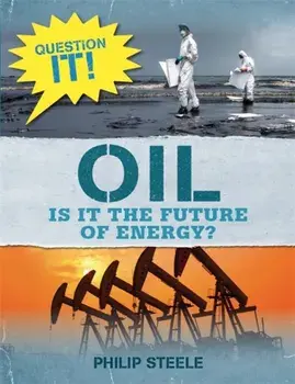 Question It!: Oil, Hardback/Philip Steele