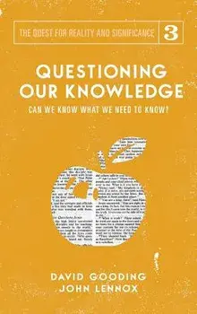 Questioning Our Knowledge: Can We Know What We Need to Know?, Hardcover/David W. Gooding