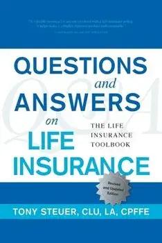 Questions and Answers on Life Insurance: The Life Insurance Toolbook (Fifth Edition), Paperback/Tony Steuer
