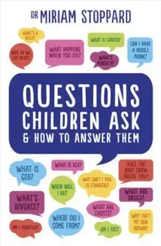 Questions Children Ask and How to Answer Them, Paperback/Miriam Stoppard