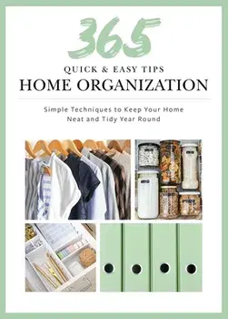 Quick and Easy Home Organization. 365 Simple Tips & Techniques to Keep Your Home Neat & Tidy Year Round, Hardback/Toni Hammersley