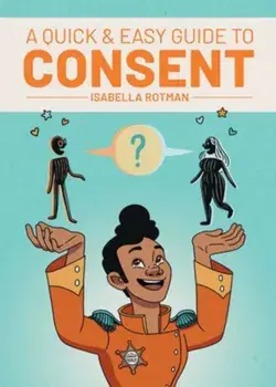 Quick & Easy Guide to Consent, Paperback/Isabella Rotman