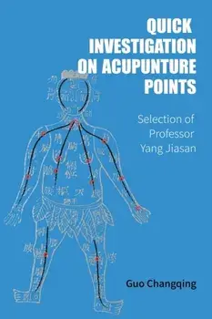 Quick Investigation On Acupuncture Points, Paperback/Jiasan Yang