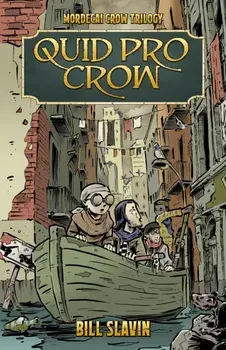 Quid Pro Crow. Mordecai Crow #2, Paperback/Bill Slavin