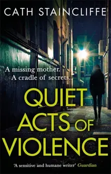 Quiet Acts of Violence, Paperback/Cath Staincliffe