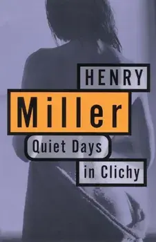 Quiet Days in Clichy, Paperback/Henry Miller