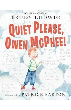 Quiet Please, Owen McPhee! - Trudy Ludwig