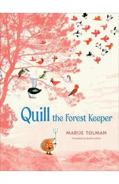 Quill the Forest Keeper - Marije Tolman