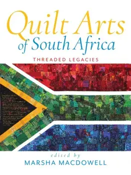 Quilt Arts of South Africa. Threaded Legacies, Hardback/***