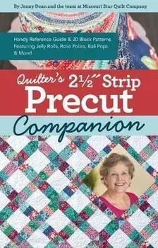 Quilter's 2-1/2 Strip Precut Companion. Handy Reference Guide & 20+ Block Patterns Featuring Jelly Rolls, Rolie Polies, Bali Pops & More, Spiral Bound/Jenny Doan