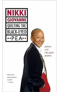 Quilting the Black-Eyed Pea: Poems and Not Quite Poems - Nikki Giovanni
