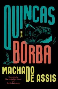 Quincas Borba. A Novel, Hardback/Joaquim Maria Machado de Assis