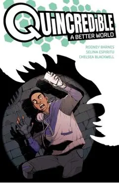 Quincredible: A Better World - Rodney Barnes