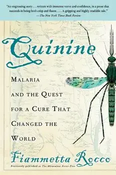 Quinine: Malaria and the Quest for a Cure That Changed the World, Paperback/Fiammetta Rocco