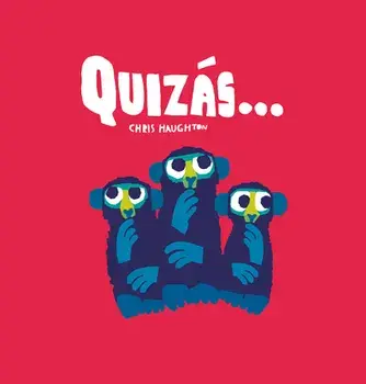 Quizás..., Hardcover/Chris Haughton